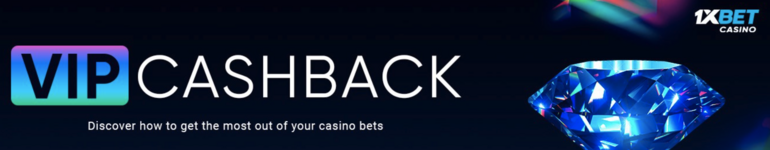 1xbet Casino VIP Cashback Loyalty Program