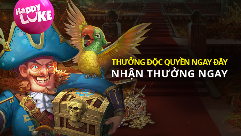 Không cần nạp tiền và gói chào mừng hào phóng cho người chơi Việt Nam tại Happy Luke.